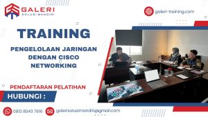 TRAINING PENGELOLAAN JARINGAN DENGAN CISCO NETWORKING