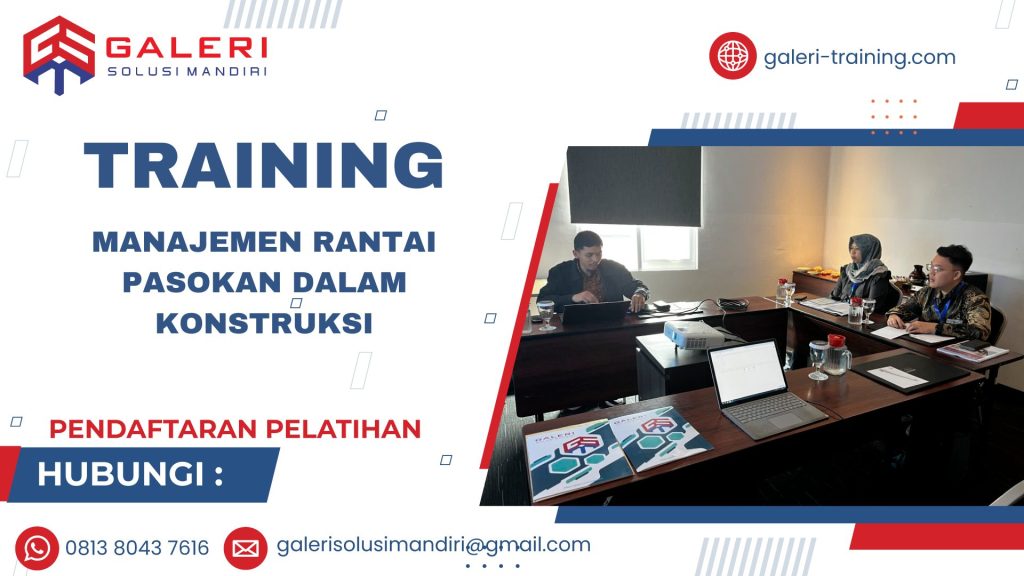 TRAINING MANAJEMEN RANTAI PASOKAN DALAM KONSTRUKSI