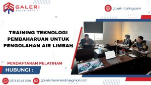 TRAINING TEKNOLOGI PEMBAHARUAN UNTUK PENGOLAHAN AIR LIMBAH