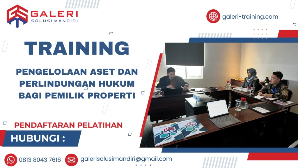 TRAINING PENGELOLAAN ASET DAN PERLINDUNGAN HUKUM BAGI PEMILIK PROPERTI