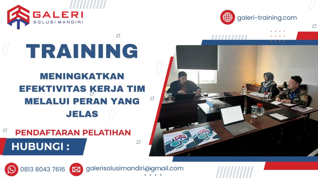 TRAINING MENINGKATKAN EFEKTIVITAS KERJA TIM MELALUI PERAN YANG JELAS
