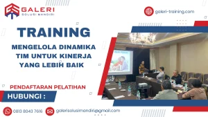 TRAINING MENGELOLA DINAMIKA TIM UNTUK KINERJA YANG LEBIH BAIK