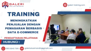 TRAINING MENINGKATKAN PENJUALAN DENGAN PEMASARAN BERBASIS DATA E-COMMERCE