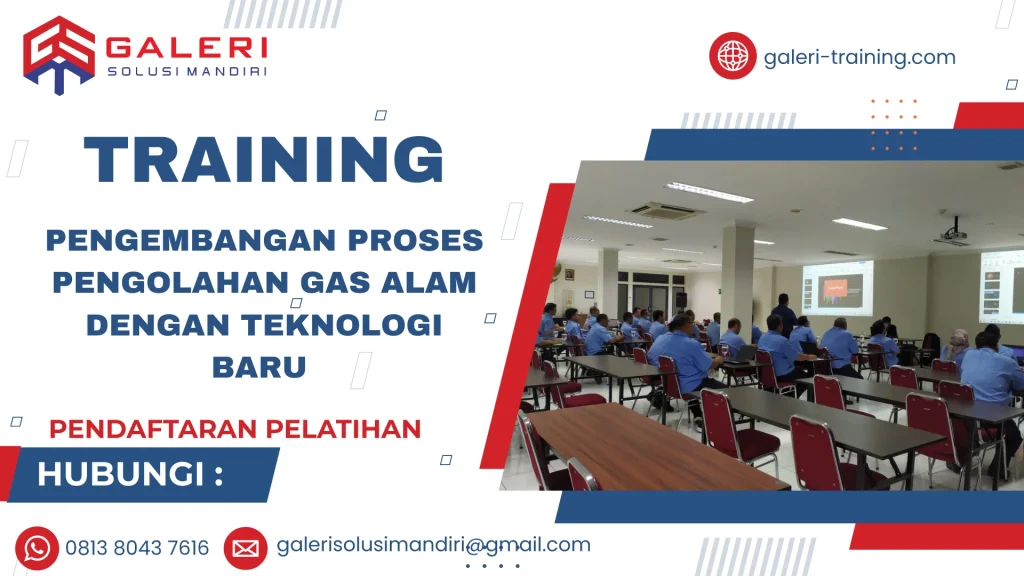 TRAINING PENGEMBANGAN PROSES PENGOLAHAN GAS ALAM DENGAN TEKNOLOGI BARU