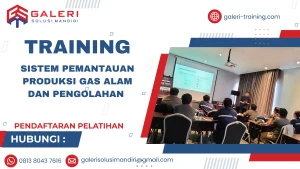 TRAINING SISTEM PEMANTAUAN PRODUKSI GAS ALAM DAN PENGOLAHAN