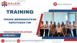 TRAINING TEKNIK MENINGKATKAN KEPUTUSAN TIM