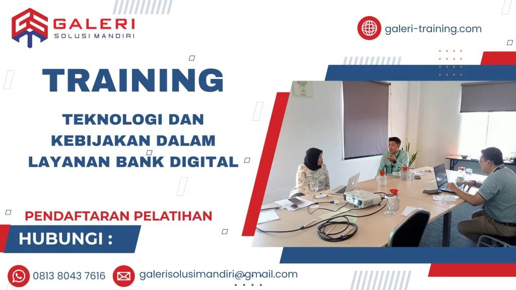 TRAINING TEKNOLOGI DAN KEBIJAKAN DALAM LAYANAN BANK DIGITAL