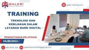 TRAINING TEKNOLOGI DAN KEBIJAKAN DALAM LAYANAN BANK DIGITAL