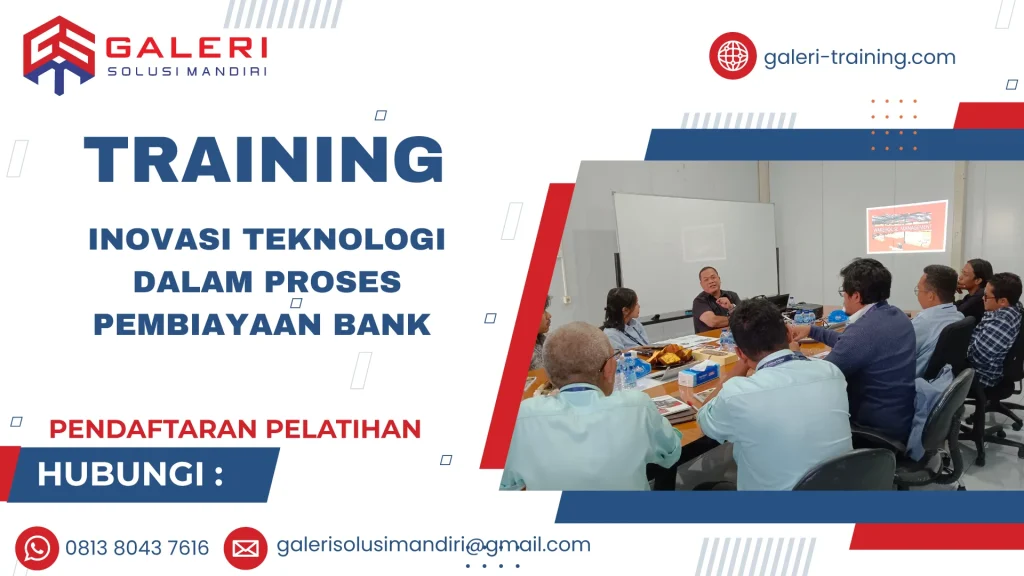 TRAINING INOVASI TEKNOLOGI DALAM PROSES PEMBIAYAAN BANK