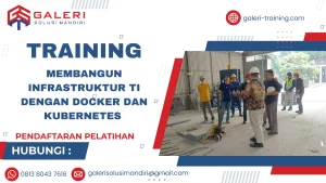 TRAINING MEMBANGUN INFRASTRUKTUR TI DENGAN DOCKER DAN KUBERNETES