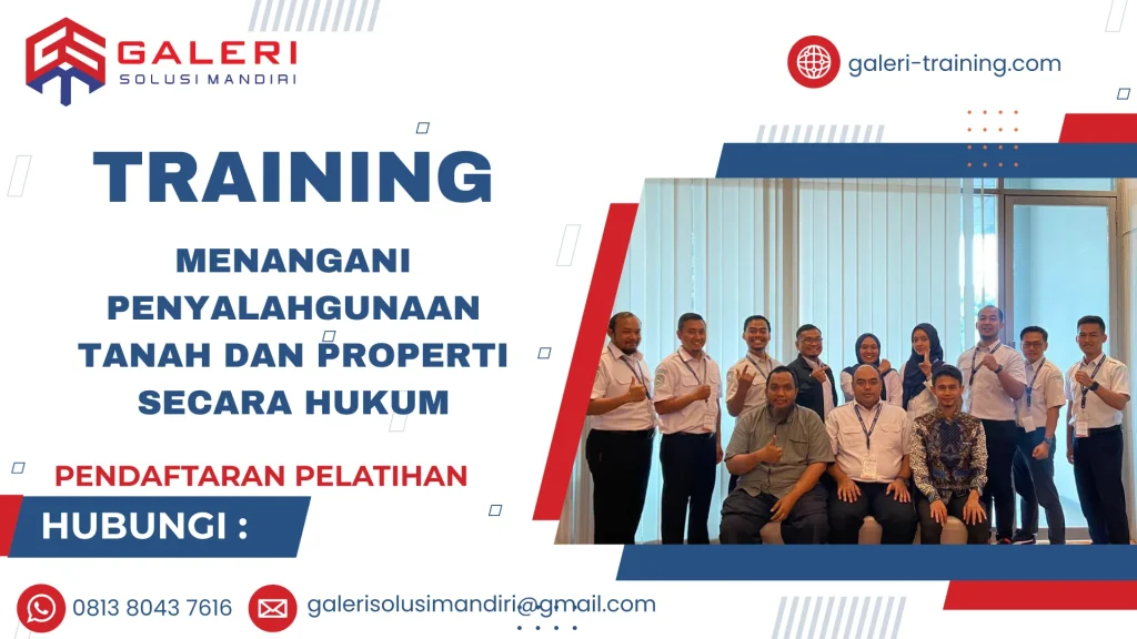 TRAINING MENANGANI PENYALAHGUNAAN TANAH DAN PROPERTI SECARA HUKUM