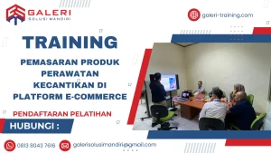 TRAINING PEMASARAN PRODUK PERAWATAN KECANTIKAN DI PLATFORM E-COMMERCE