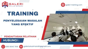 TRAINING PENYELESAIAN MASALAH YANG EFEKTIF