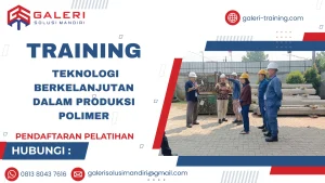 TRAINING TEKNOLOGI BERKELANJUTAN DALAM PRODUKSI POLIMER