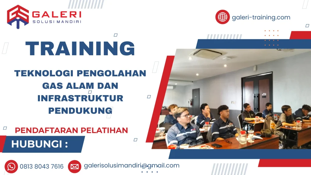 TRAINING TEKNOLOGI PENGOLAHAN GAS ALAM DAN INFRASTRUKTUR PENDUKUNG