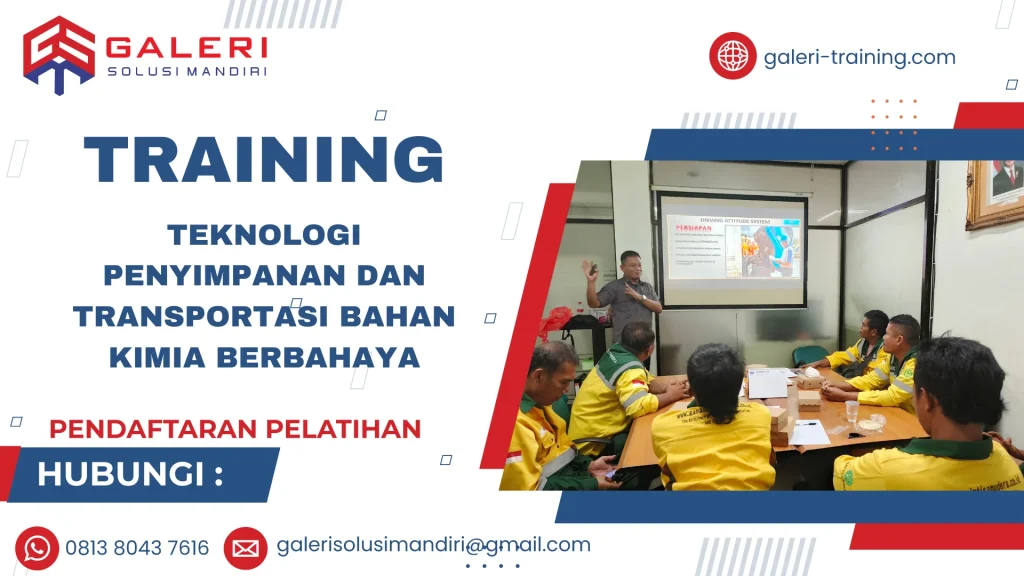 TRAINING TEKNOLOGI PENYIMPANAN DAN TRANSPORTASI BAHAN KIMIA BERBAHAYA