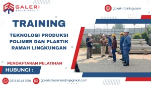 TRAINING TEKNOLOGI PRODUKSI POLIMER DAN PLASTIK RAMAH LINGKUNGAN