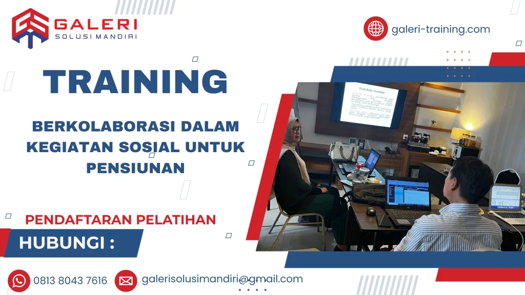 TRAINING BERKOLABORASI DALAM KEGIATAN SOSIAL UNTUK PENSIUNAN