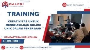TRAINING KREATIVITAS UNTUK MENGHASILKAN SOLUSI UNIK DALAM PEKERJAAN