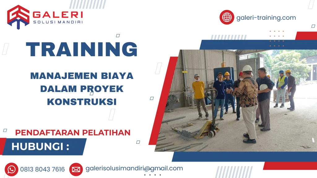 TRAINING MANAJEMEN BIAYA DALAM PROYEK KONSTRUKSI
