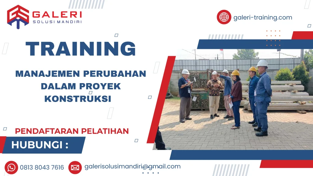 TRAINING MANAJEMEN PERUBAHAN DALAM PROYEK KONSTRUKSI