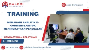 TRAINING MEMAHAMI ANALITIK E-COMMERCE UNTUK MENINGKATKAN PENJUALAN
