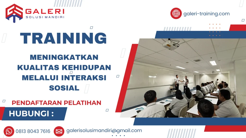 TRAINING MENINGKATKAN KUALITAS KEHIDUPAN MELALUI INTERAKSI SOSIAL