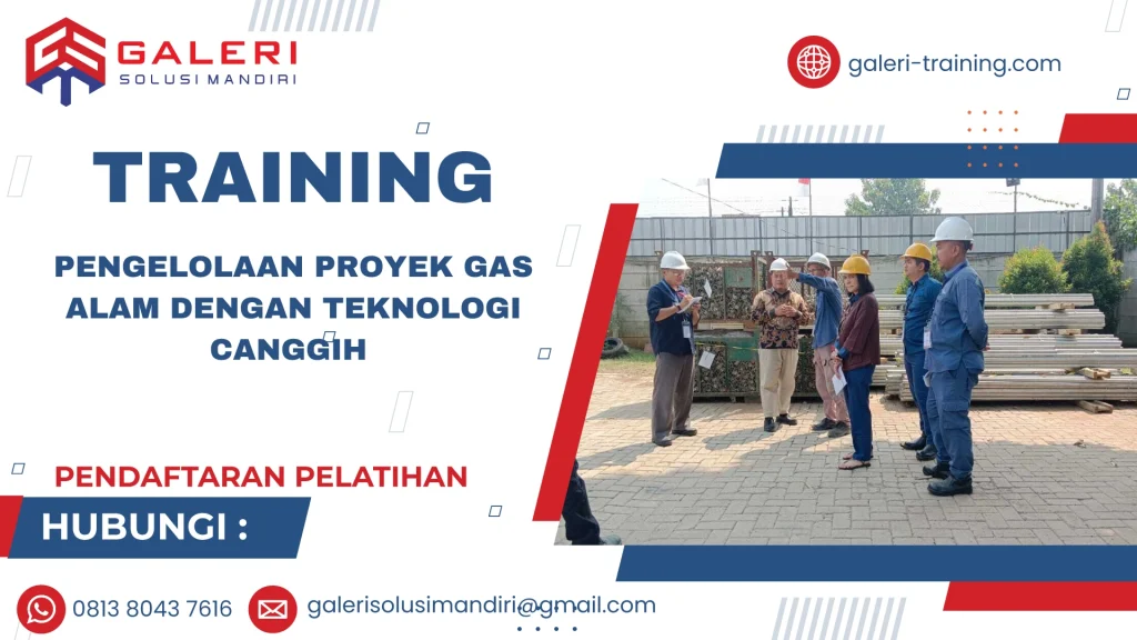 TRAINING PENGELOLAAN PROYEK GAS ALAM DENGAN TEKNOLOGI CANGGIH