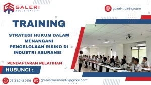 TRAINING STRATEGI HUKUM DALAM MENANGANI PENGELOLAAN RISIKO DI INDUSTRI ASURANSI