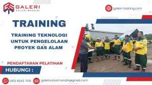 TRAINING TEKNOLOGI UNTUK PENGELOLAAN PROYEK GAS ALAM