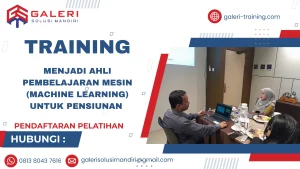TRAINING MENJADI AHLI PEMBELAJARAN MESIN (MACHINE LEARNING) UNTUK PENSIUNAN