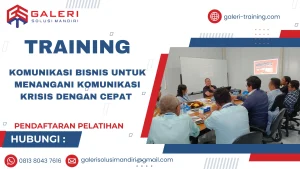 TRAINING KOMUNIKASI BISNIS UNTUK MENANGANI KOMUNIKASI KRISIS DENGAN CEPAT