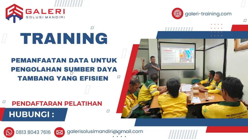 TRAINING PEMANFAATAN DATA UNTUK PENGOLAHAN SUMBER DAYA TAMBANG YANG EFISIEN