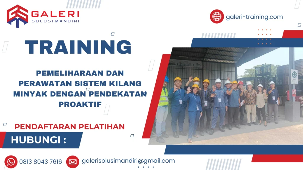 TRAINING PEMELIHARAAN DAN PERAWATAN SISTEM KILANG MINYAK DENGAN PENDEKATAN PROAKTIF
