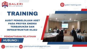 TRAINING AUDIT PENGELOLAAN ASET PADA PROYEK ENERGI TERBARUKAN DAN INFRASTRUKTUR HIJAU