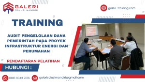 TRAINING AUDIT PENGELOLAAN DANA PEMERINTAH PADA PROYEK INFRASTRUKTUR ENERGI DAN PERUMAHAN
