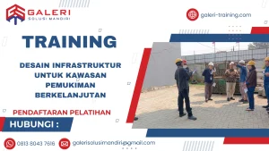 TRAINING DESAIN INFRASTRUKTUR UNTUK KAWASAN PEMUKIMAN BERKELANJUTAN