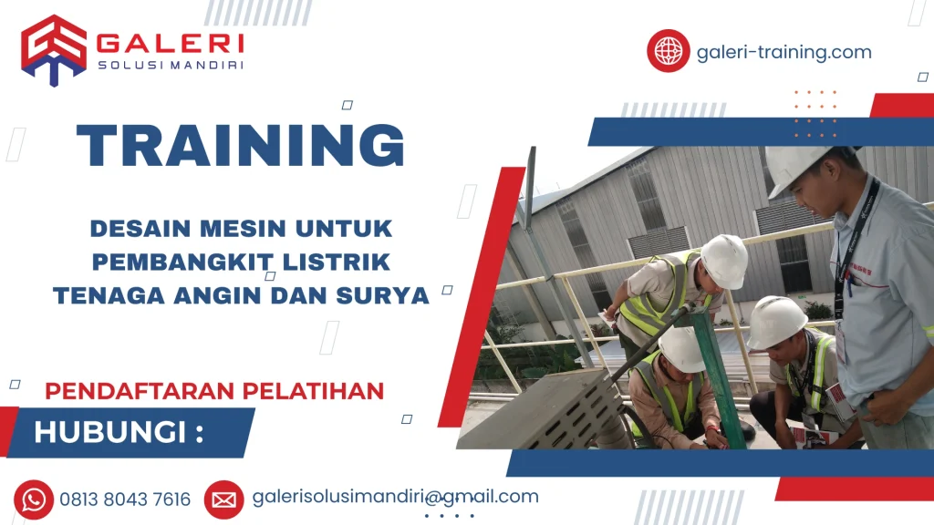 TRAINING DESAIN MESIN UNTUK PEMBANGKIT LISTRIK TENAGA ANGIN DAN SURYA