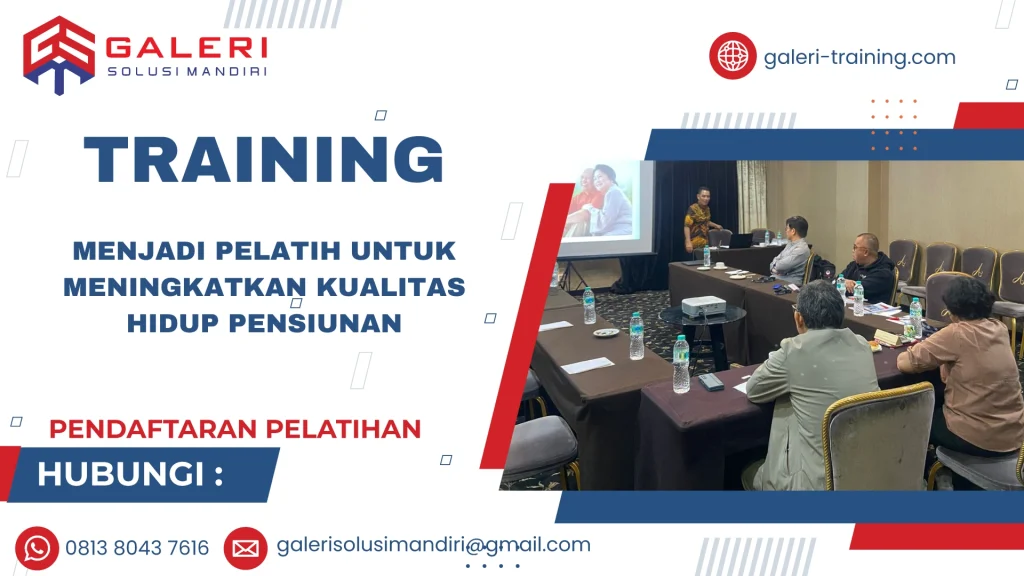 TRAINING MENJADI PELATIH UNTUK MENINGKATKAN KUALITAS HIDUP PENSIUNAN