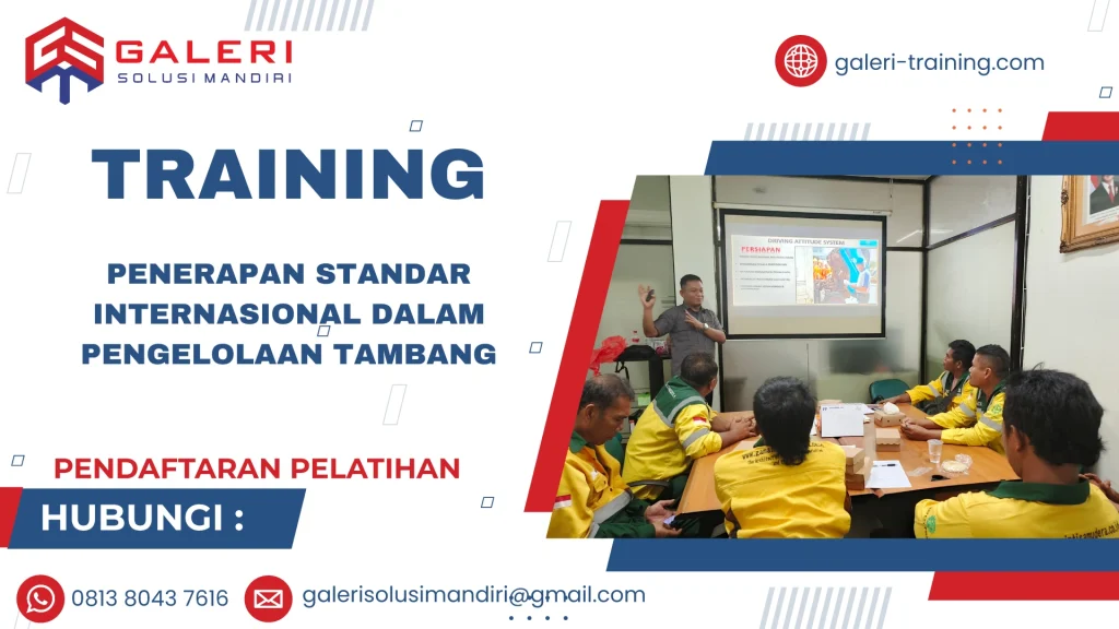 TRAINING PENERAPAN STANDAR INTERNASIONAL DALAM PENGELOLAAN TAMBANG
