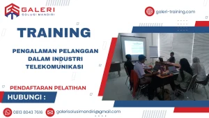 TRAINING PENGALAMAN PELANGGAN DALAM INDUSTRI TELEKOMUNIKASI