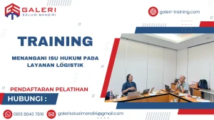 TRAINING MENANGANI ISU HUKUM PADA LAYANAN LOGISTIK