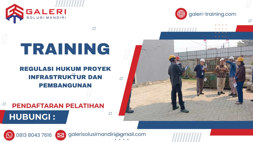 TRAINING REGULASI HUKUM PROYEK INFRASTRUKTUR DAN PEMBANGUNAN