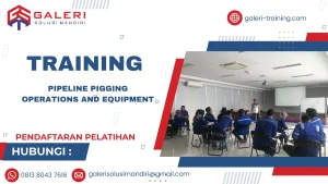 TRAINING PIPELINE PIGGING OPERATIONS AND EQUIPMENT