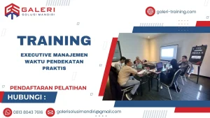 TRAINING EXECUTIVE MANAJEMEN WAKTU PENDEKATAN PRAKTIS