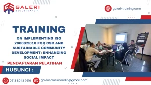 TRAINING ON IMPLEMENTING ISO 260002010 FOR CSR AND SUSTAINABLE COMMUNITY DEVELOPMENT ENHANCING SOCIAL IMPACT
